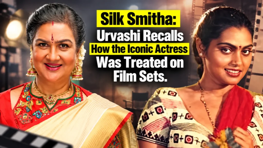 Urvashi Recalls How Silk Smitha Was Treated Differently on Film Sets: ‘She Hardly Spoke’